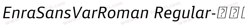 EnraSansVarRoman Regular字体转换
